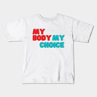 My body My choice Kids T-Shirt